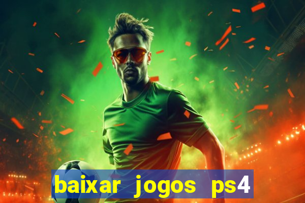 baixar jogos ps4 pkg pt-br